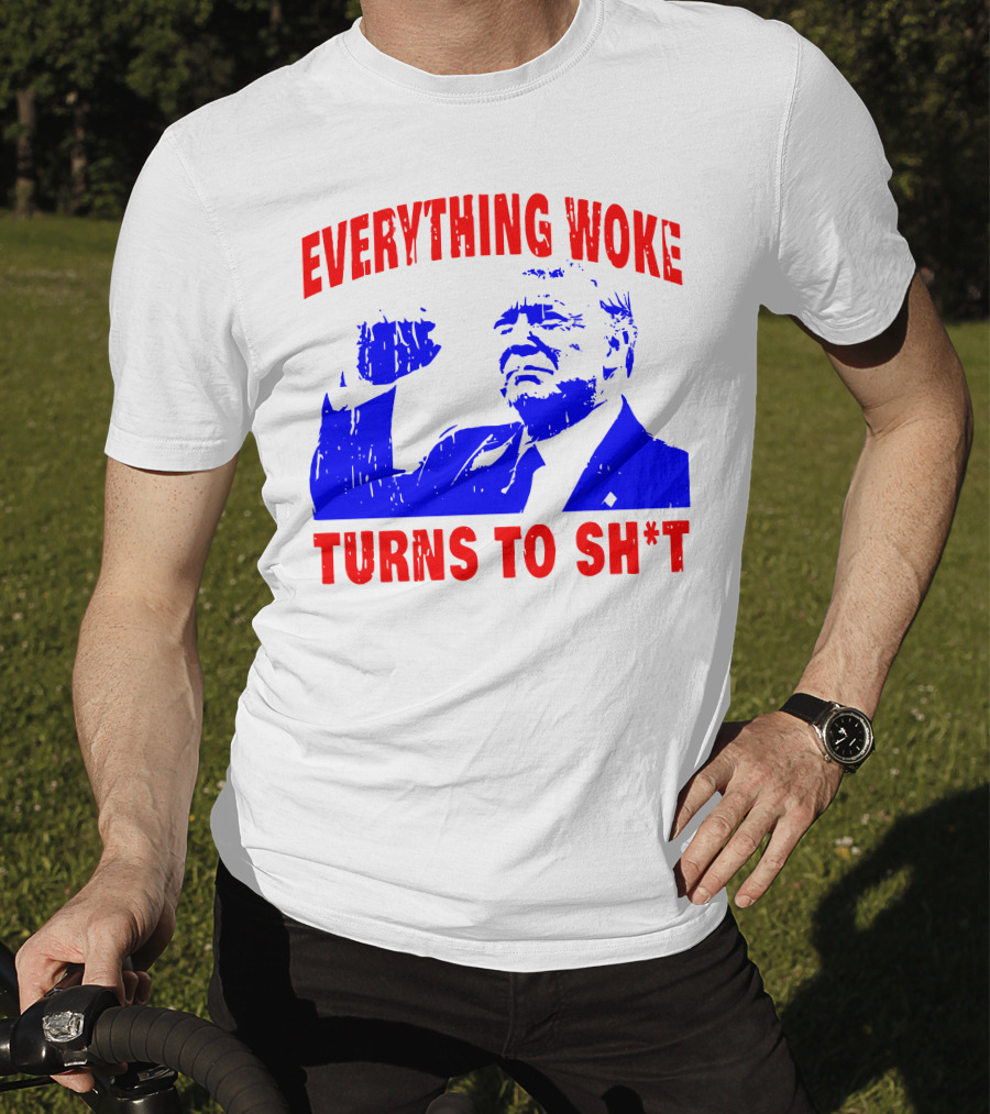 Everything Woke Turns To Sh*t Patriotic Fist Pose T-Shirt