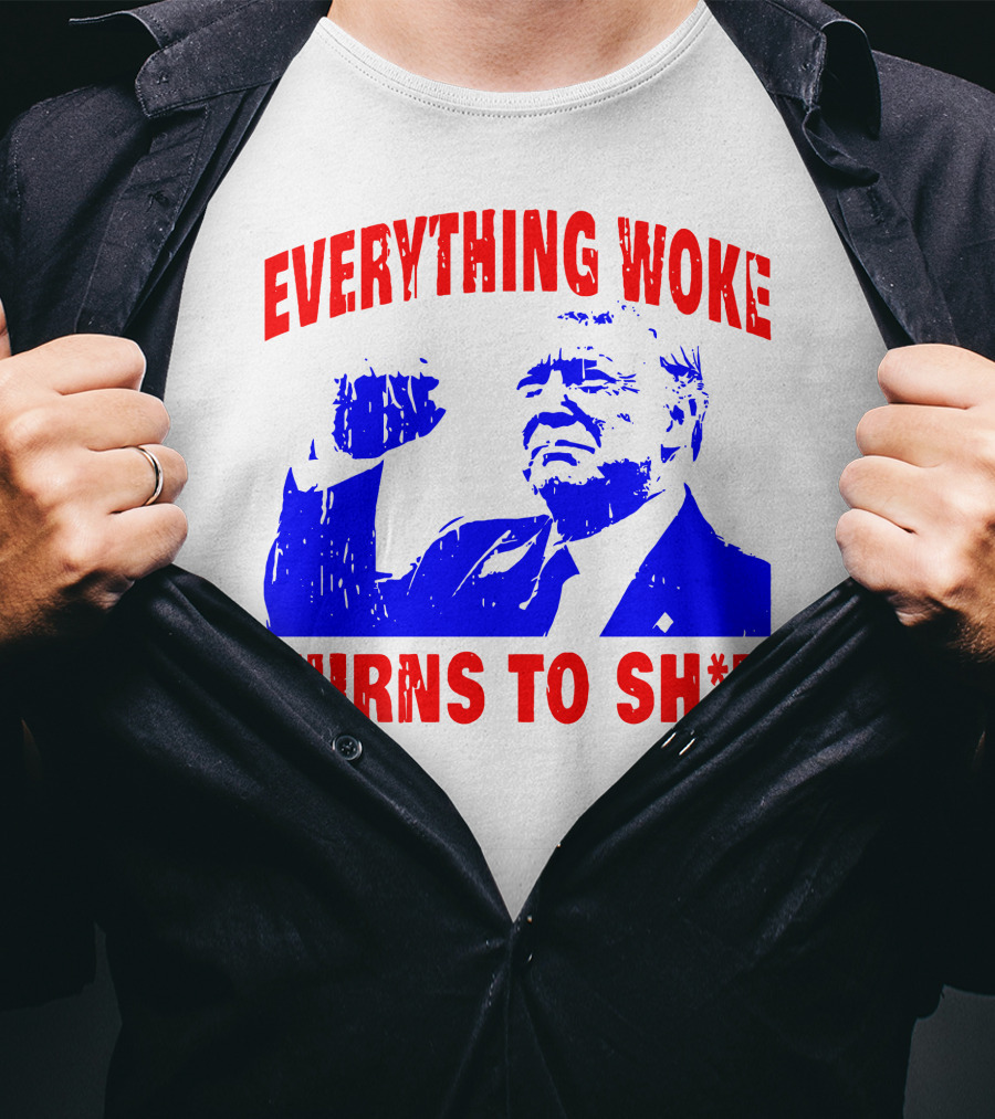 Everything Woke Turns To Sh*t Patriotic Fist Pose T-Shirt