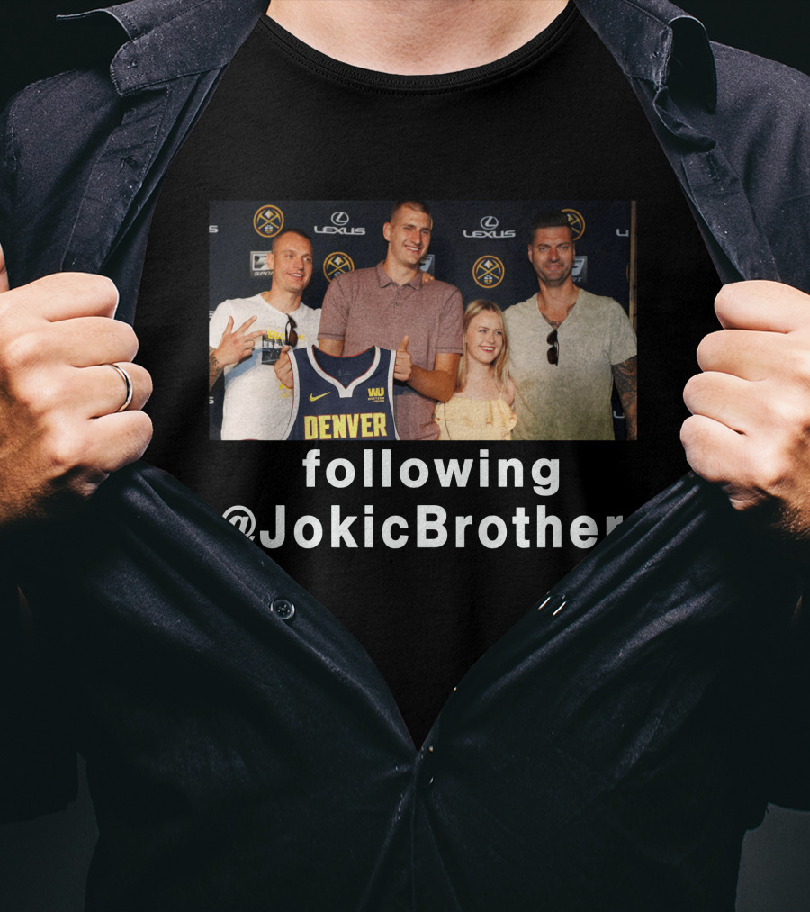 Following @JokicBrother Denver Nuggets Family Event T-Shirt