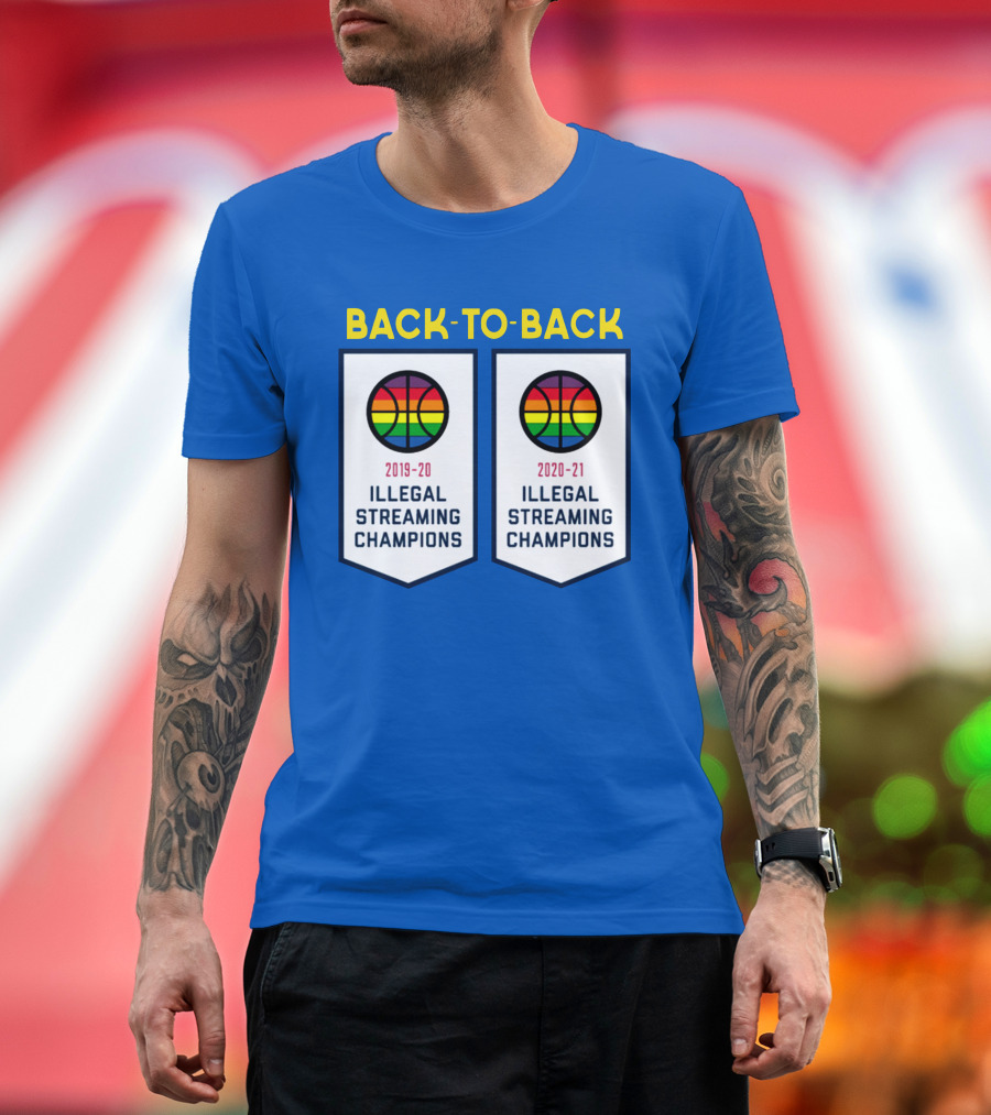 Back-to-Back Illegal Streaming Champions 2019-21 Basketball T-Shirt