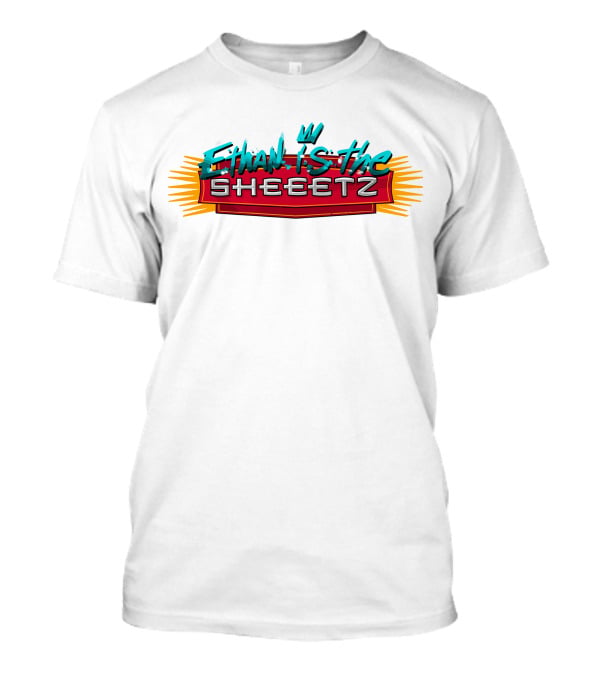 Ethan Is The Sheeetz T-Shirt
