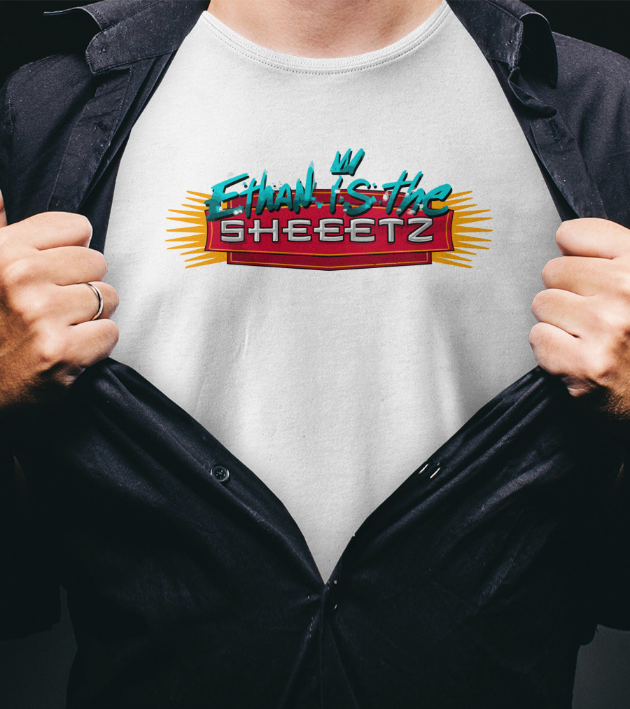 Ethan Is The Sheeetz T-Shirt