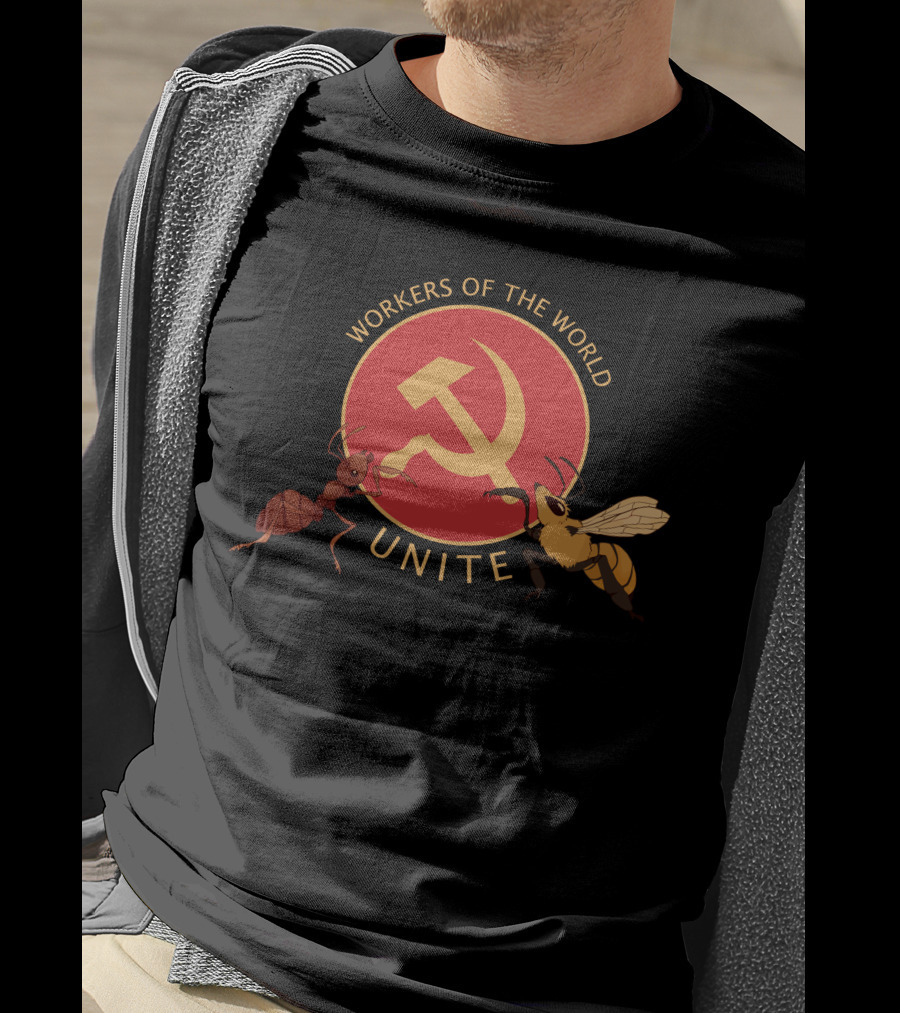 Workers Of The World Unite Ant And Bee Hammer And Sickle T-Shirt