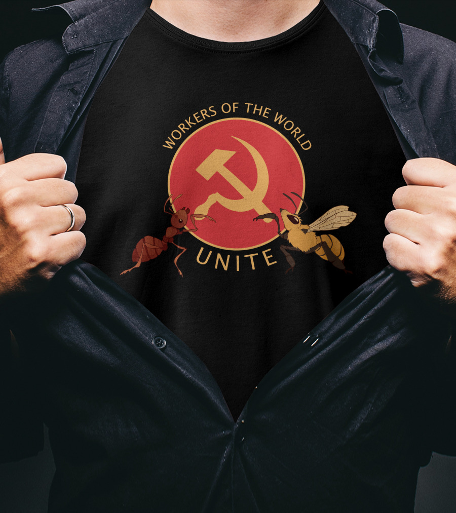 Workers Of The World Unite Ant And Bee Hammer And Sickle T-Shirt
