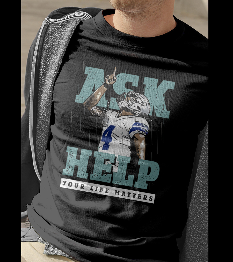 Ask For Help Your Life Matters Dak Prescott Football Player T-Shirt