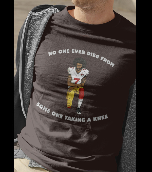No One Ever Died From Someone Taking A Knee Football Protest 7 Jersey T-Shirt
