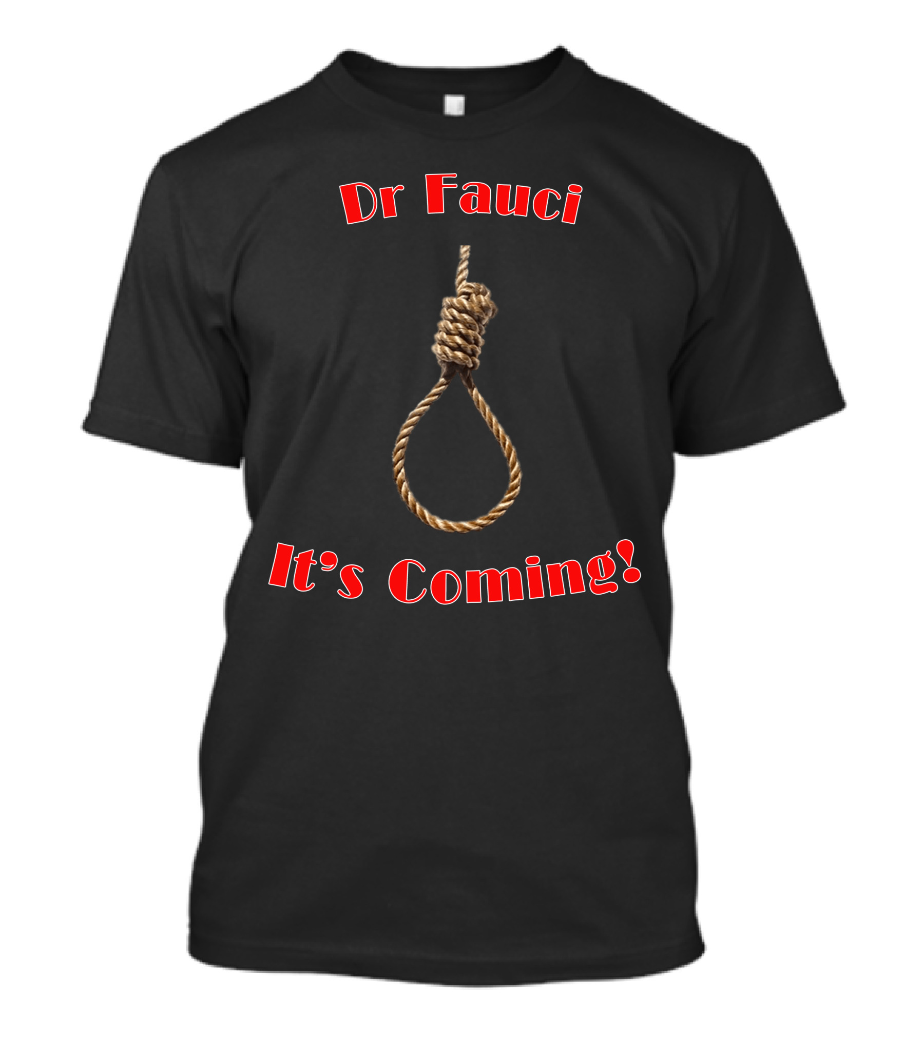 Dr Fauci It's Coming T-Shirt