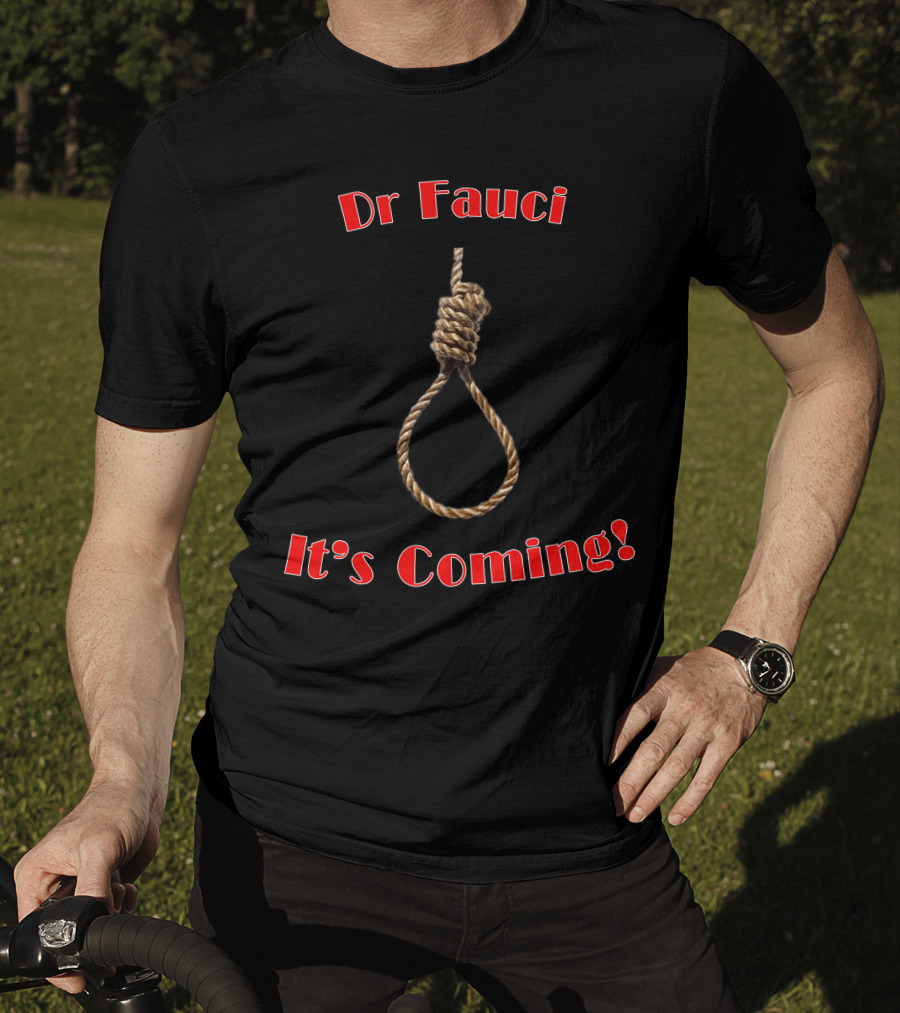 Dr Fauci It's Coming T-Shirt
