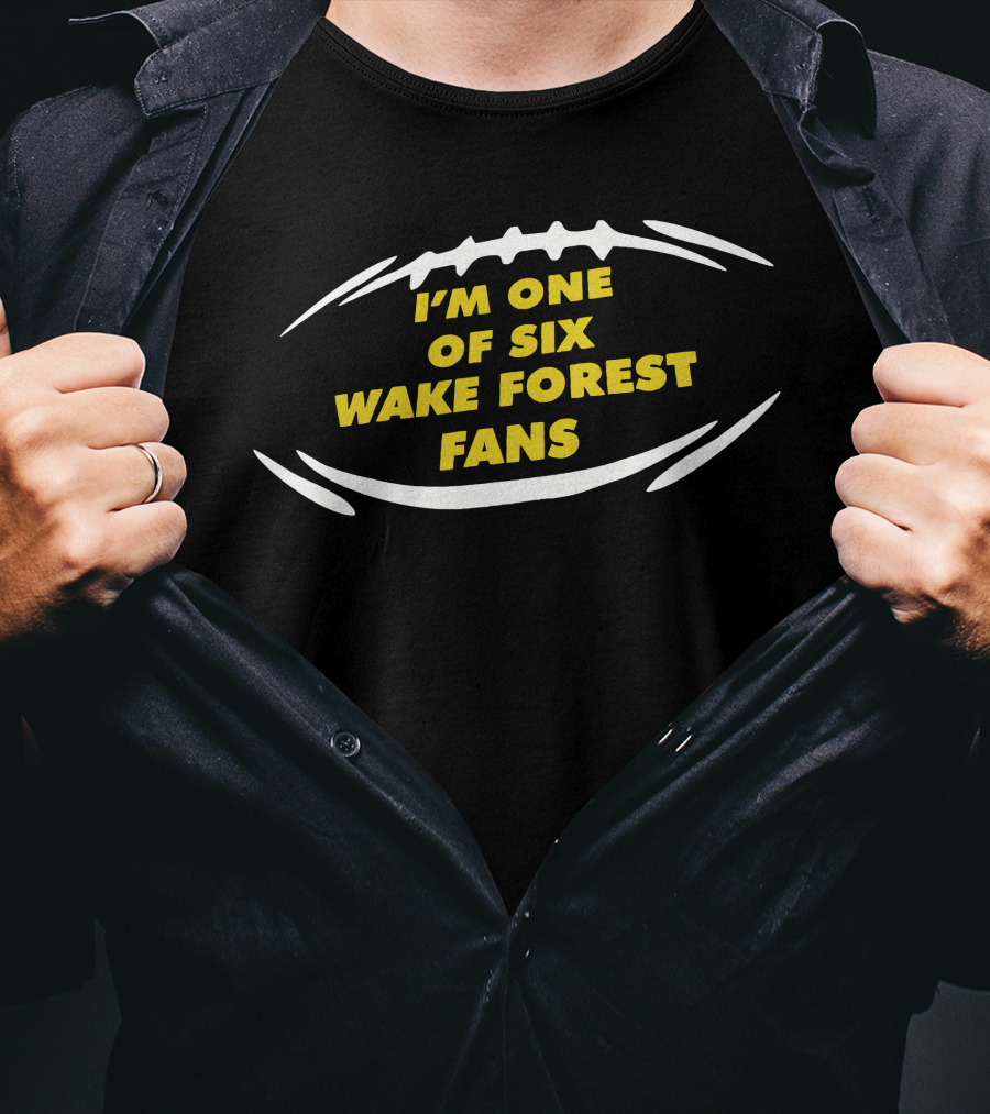 I'm One Of Six Wake Forest Fans Football T-Shirt
