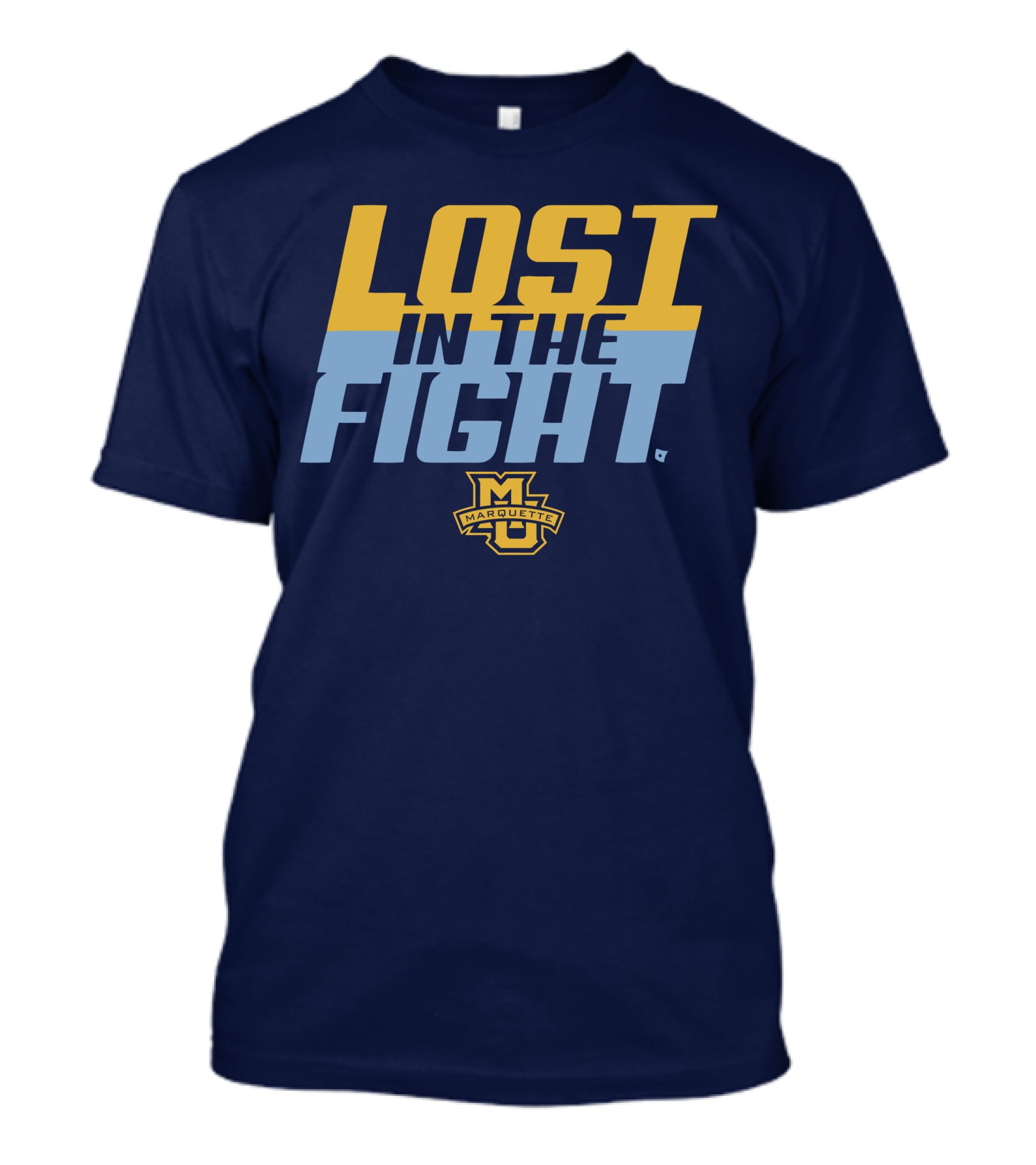 Marquette University Lost In The Fight T-Shirt