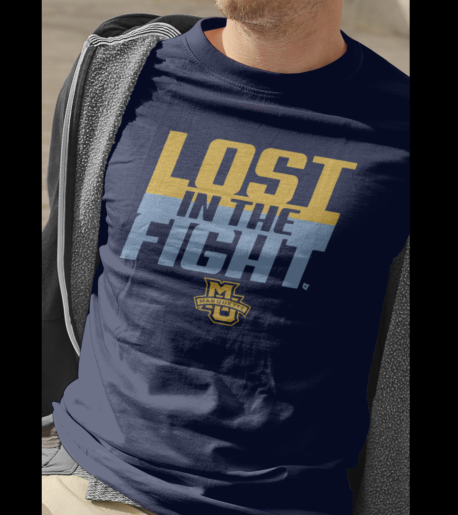 Marquette University Lost In The Fight T-Shirt