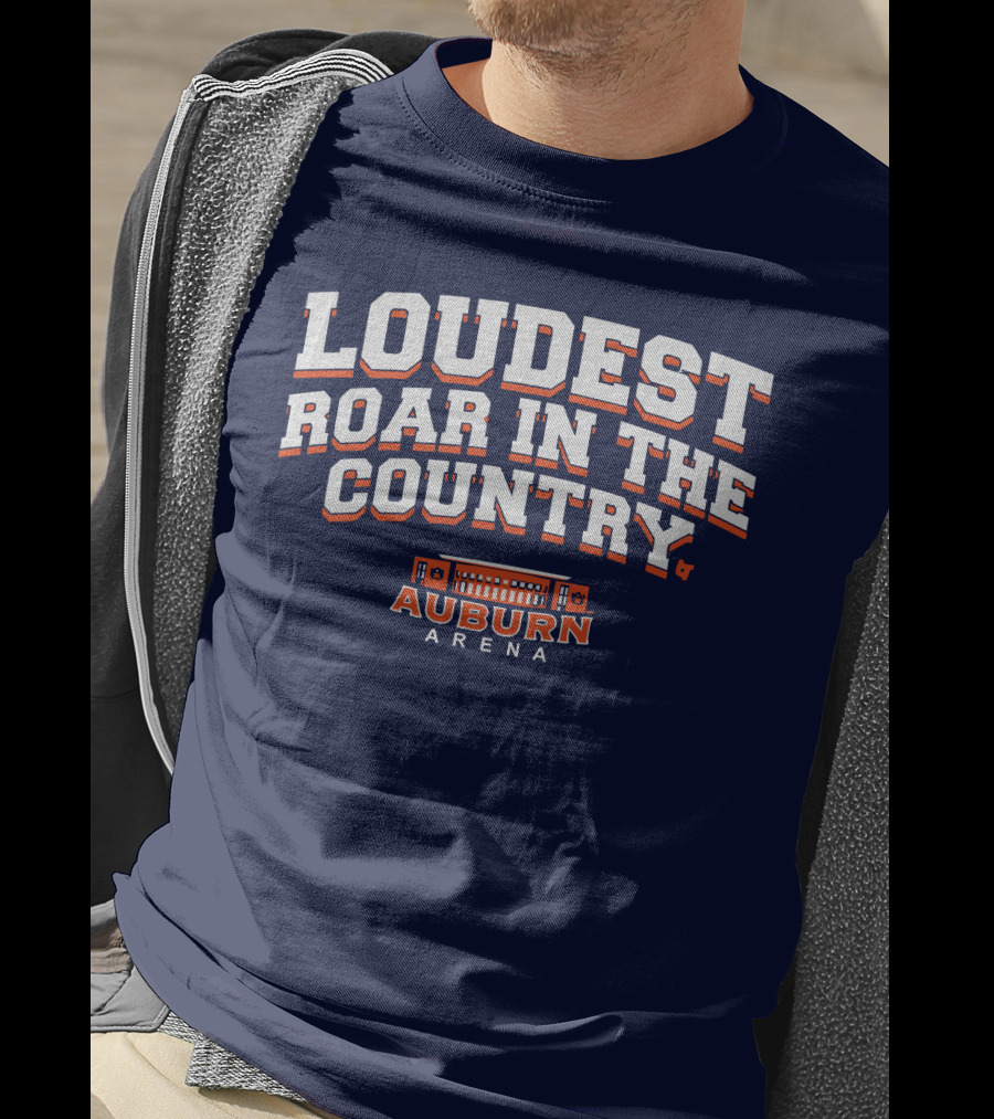 Loudest Roar In The Country Auburn Arena T-Shirt