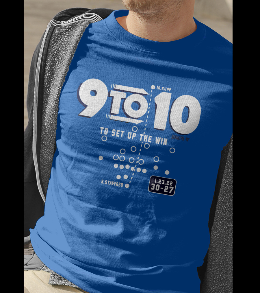 9 To 10 Stafford To Kupp To Set Up The Win 1.23.22 30-27 T-Shirt