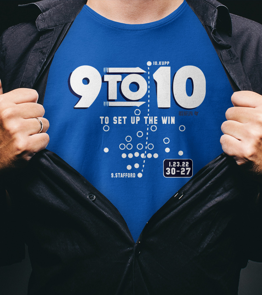 9 To 10 Stafford To Kupp To Set Up The Win 1.23.22 30-27 T-Shirt