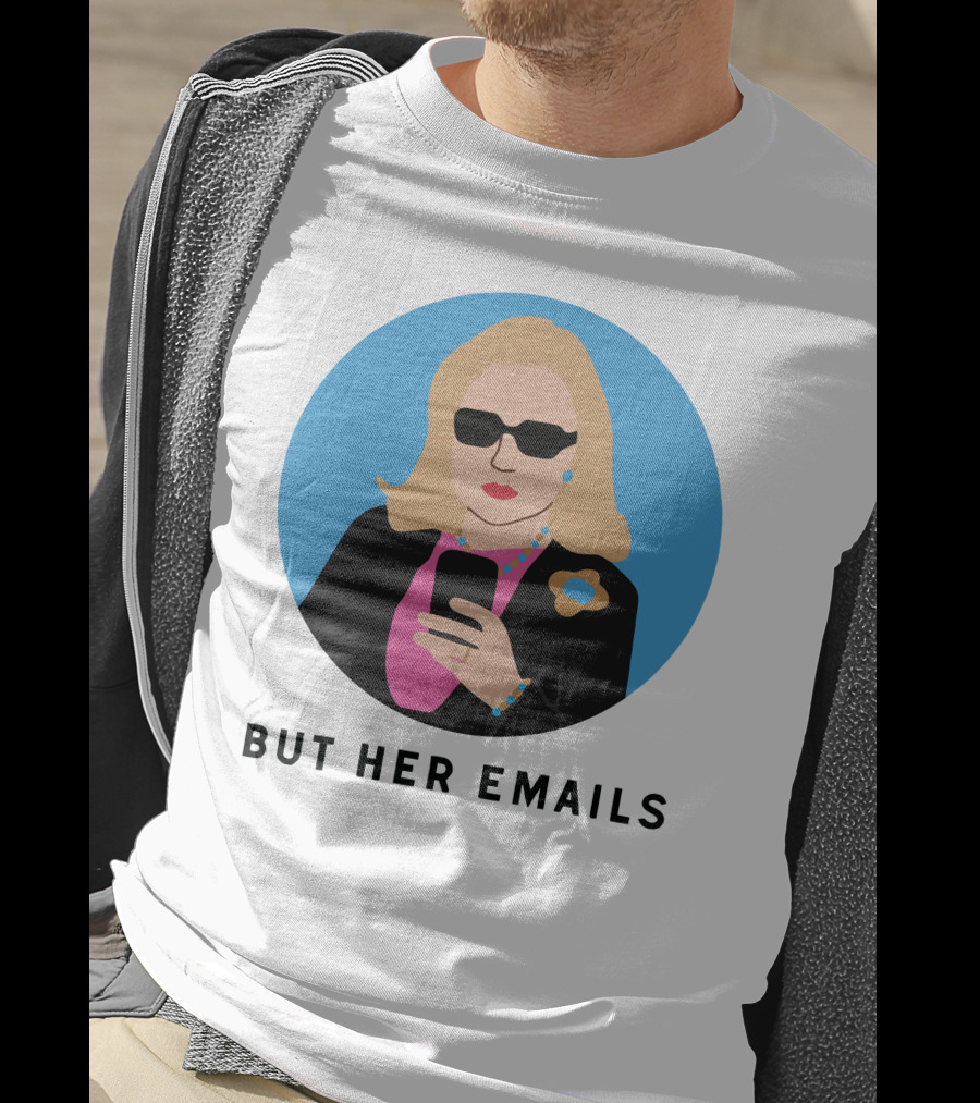 Hillary Clinton But Her Emails Iconic Sunglasses Meme T-Shirt