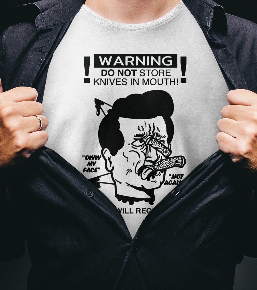 Warning Do Not Store Knives IN Mouth Rory Blanks Tan Preorder By March 7Th T-Shirt