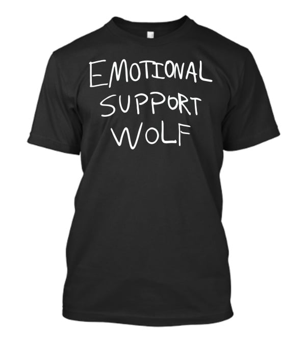 Emotional Support Wolf T-Shirt