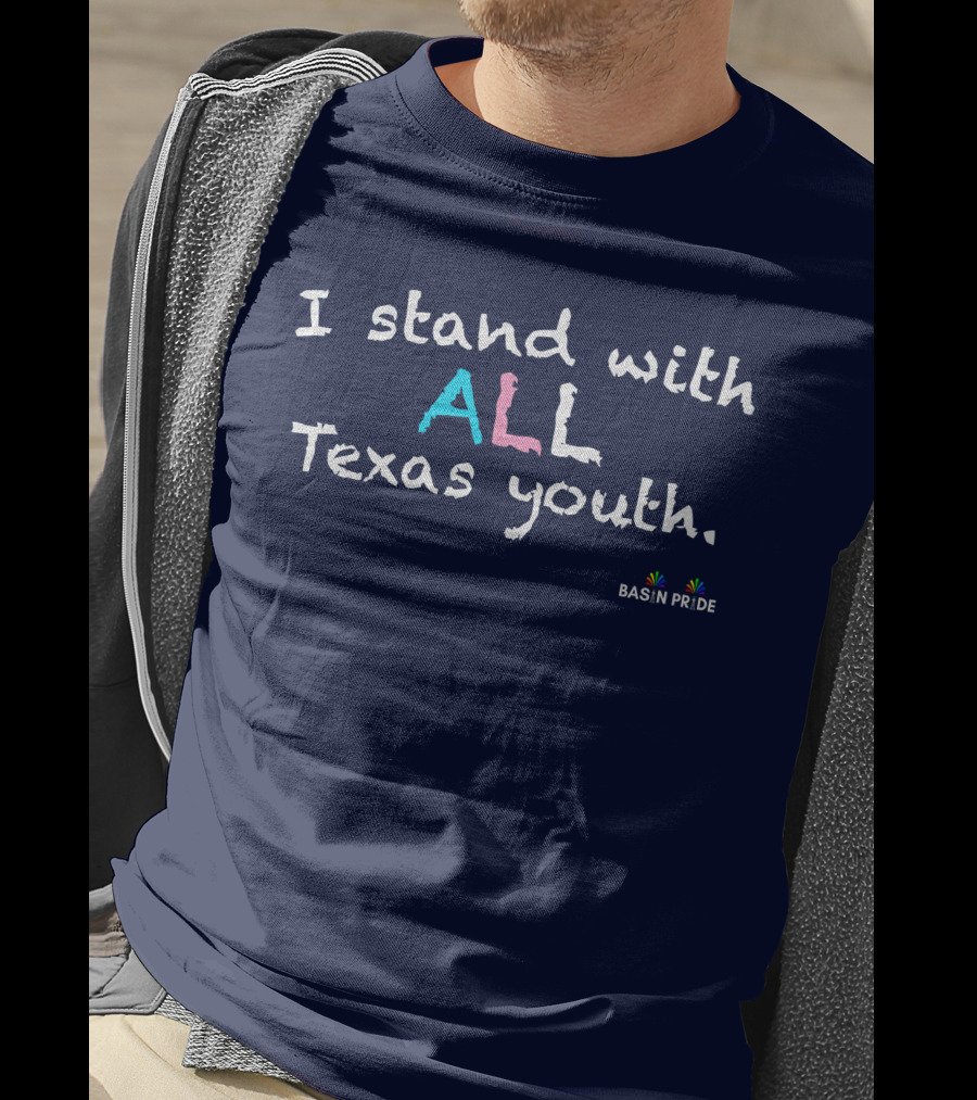 I Stand With All Texas Youth Basin Pride T-Shirt