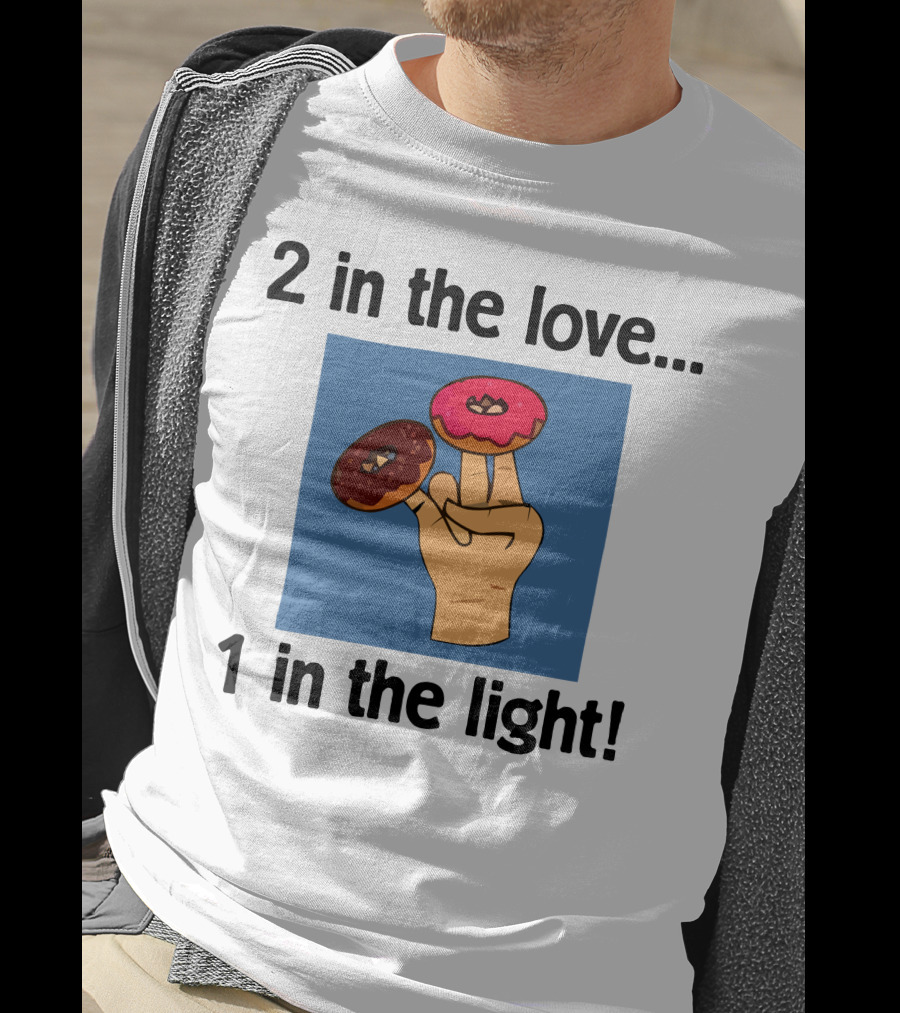 2 In The Love 1 In The Light Donut Fingers Fun T-Shirt