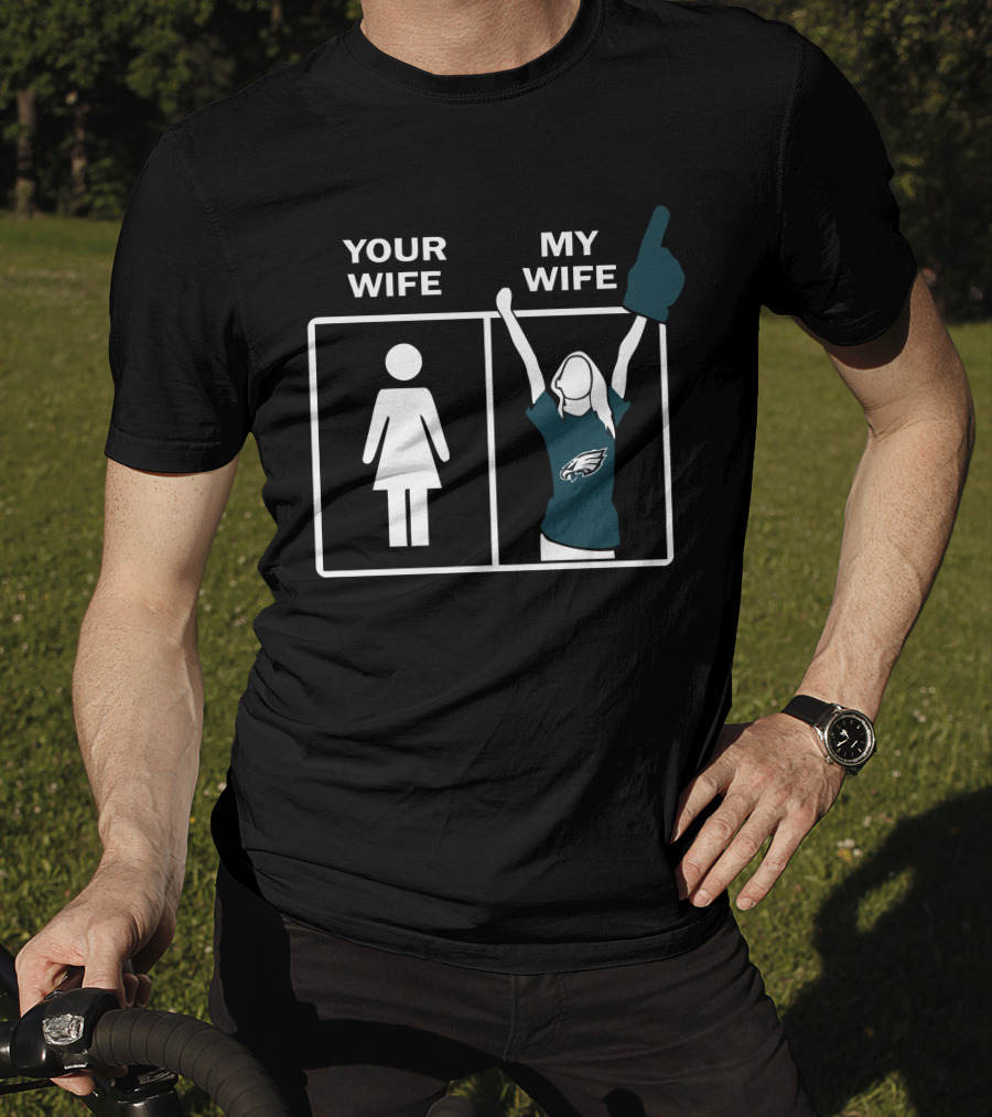 Your Wife My Wife Eagles Football Fan Zone Iconic Gesture T-Shirt