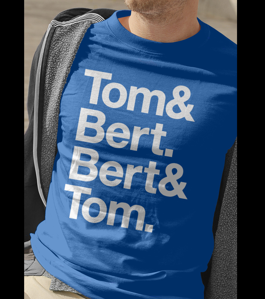 Tom And Bert Bert And Tom Text T-Shirt
