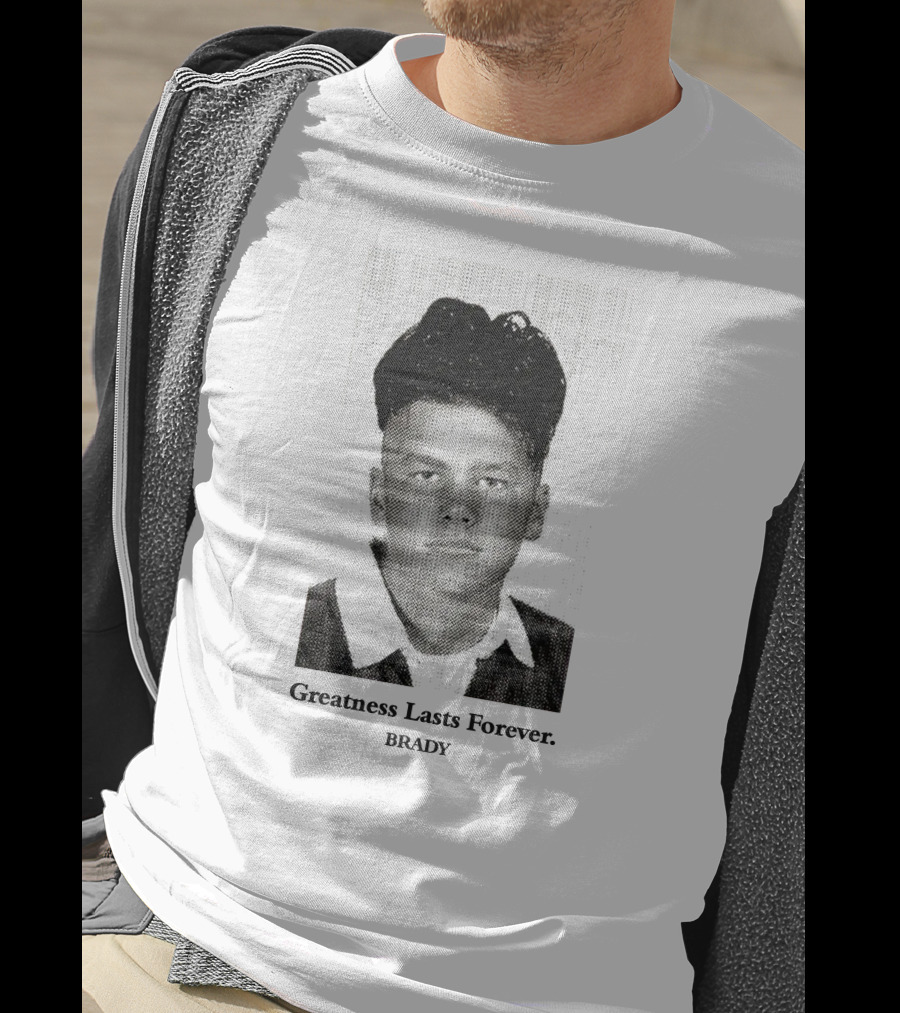 Greatness Lasts Forever Brady T-Shirt