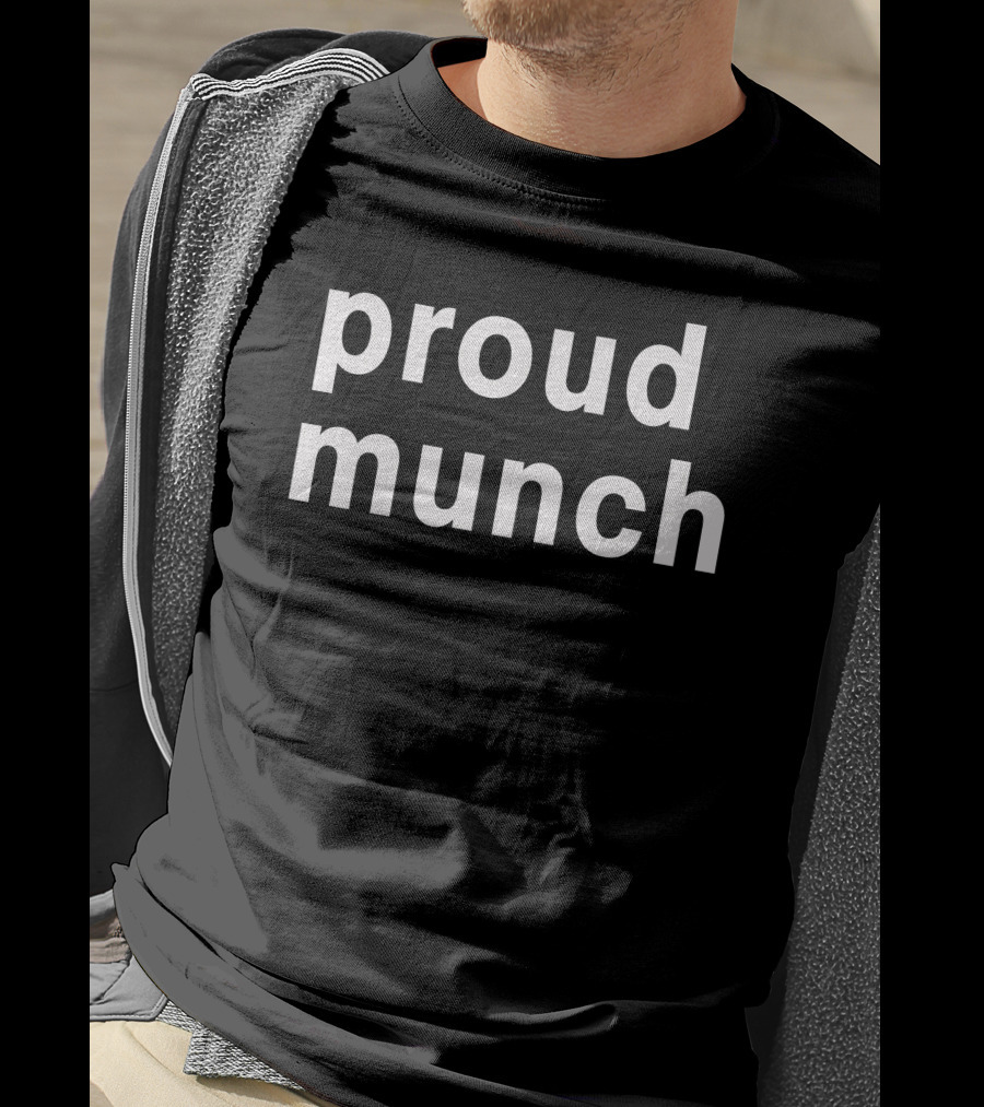 Proud Munch Phrase Bold Typography T-Shirt