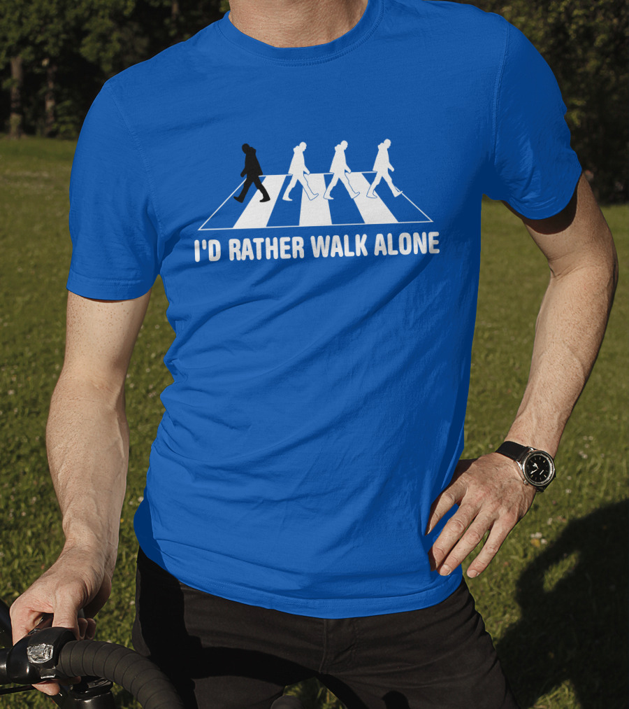 I'd Rather Walk Alone Abbey Road T-Shirt