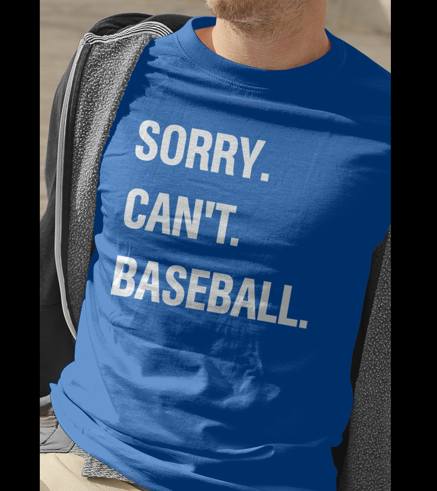 Sorry Can't Baseball Blue Text T-Shirt
