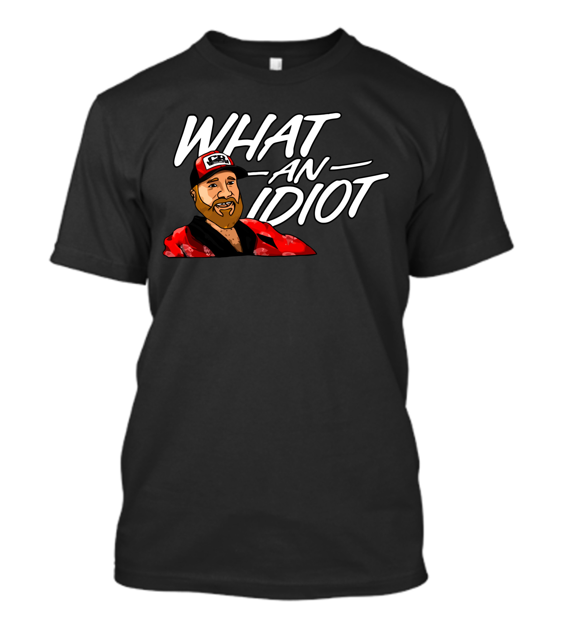 WHAT AN IDIOT Red Hat Beard Guy T-Shirt