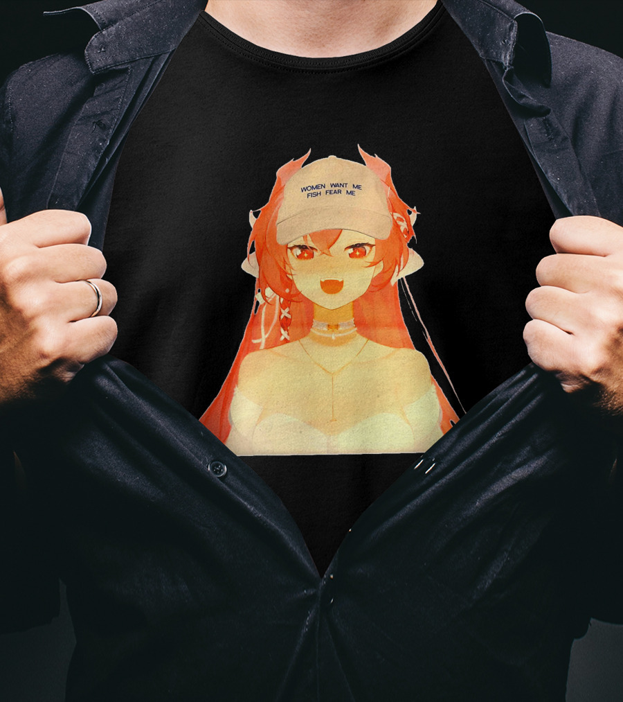 Women Want Me Fish Fear Me Red-Haired Anime Style Character Wearing Hat T-Shirt