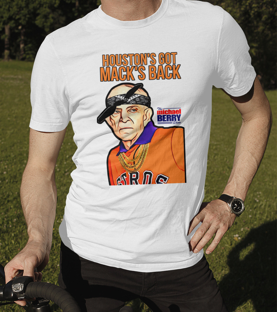 Houston's Got Mack's Back Michael Berry Show Astros Fan Caricature T-Shirt