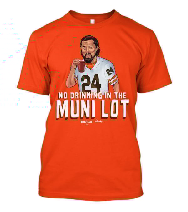 No Drinking In The Muni Lot 24 Big Play Browns Football T-Shirt