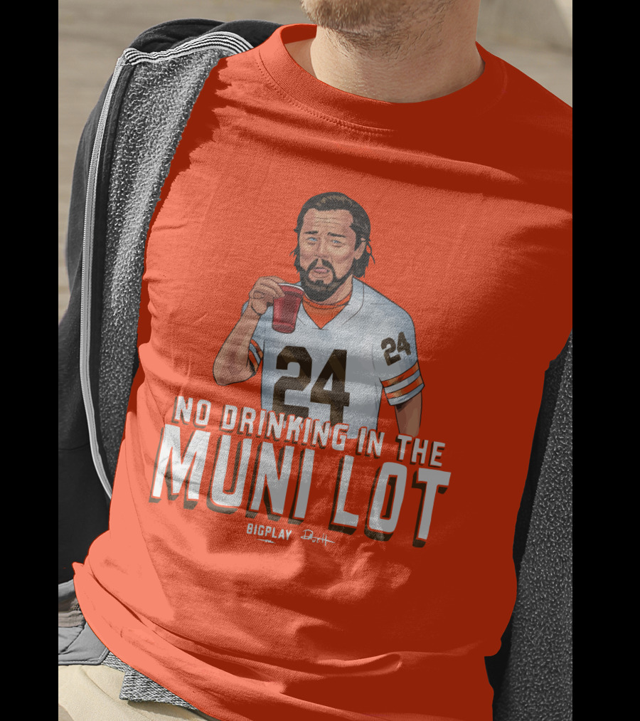 No Drinking In The Muni Lot 24 Big Play Browns Football T-Shirt