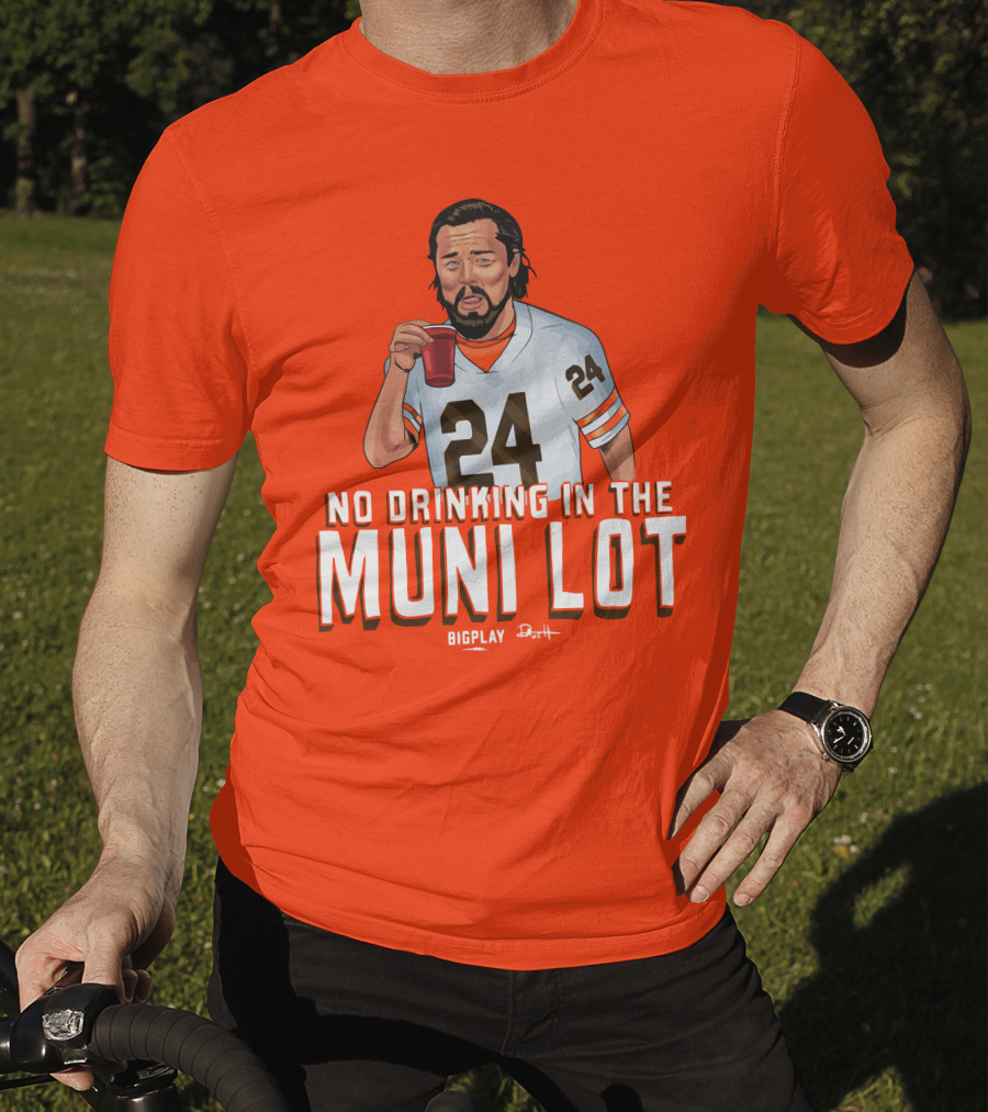 No Drinking In The Muni Lot 24 Big Play Browns Football T-Shirt