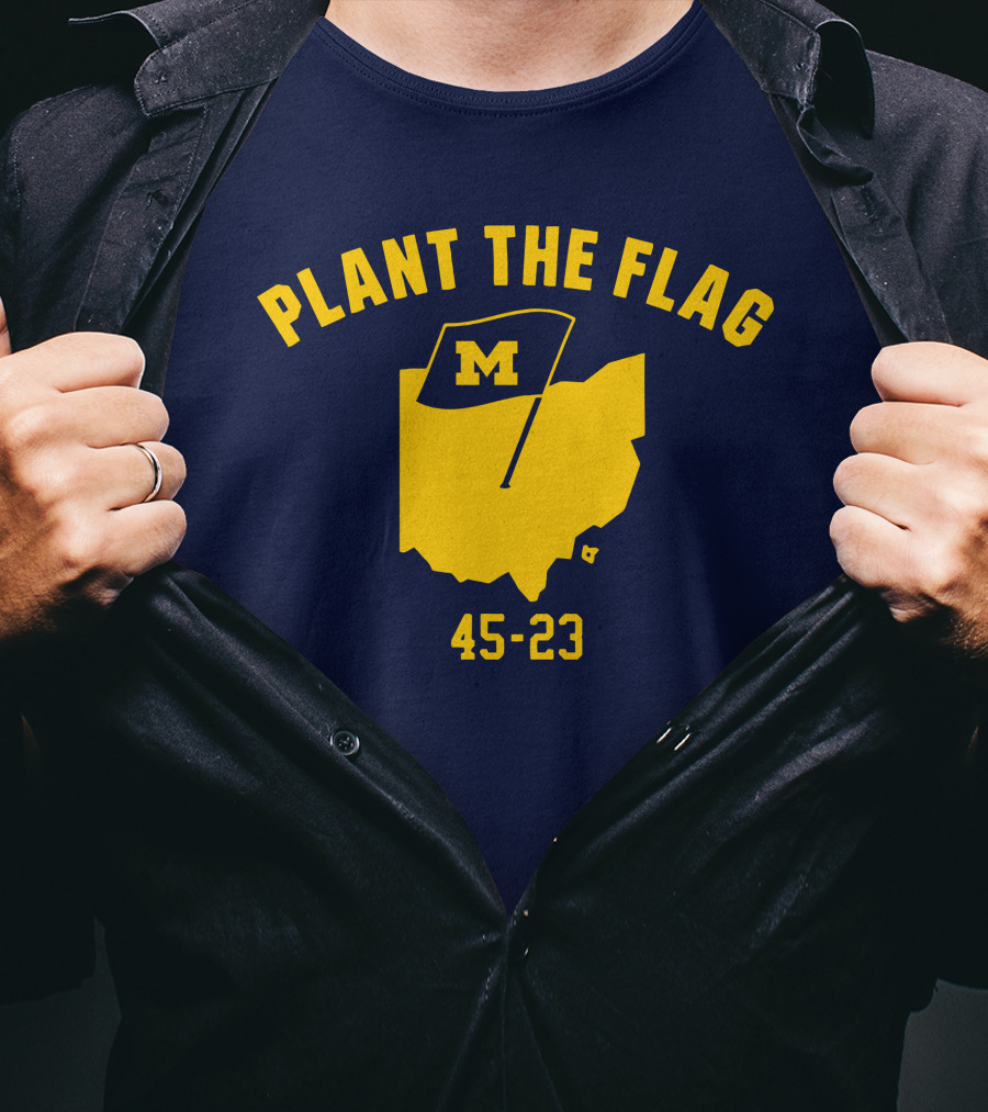 Michigan Football Plant The Flag 45-23 Victory Over Ohio T-Shirt