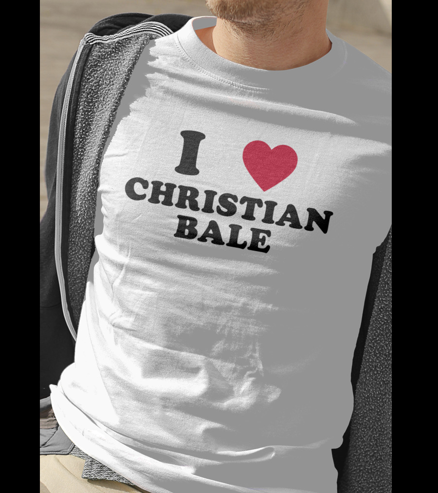 I Love Christian Bale T-Shirt