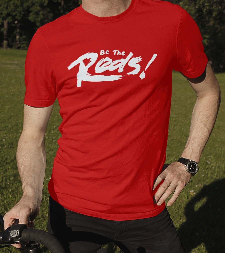 Be The Reds Football Fan Spirit Motto T-Shirt