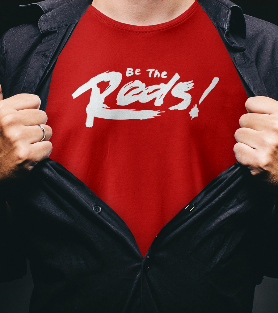 Be The Reds Football Fan Spirit Motto T-Shirt