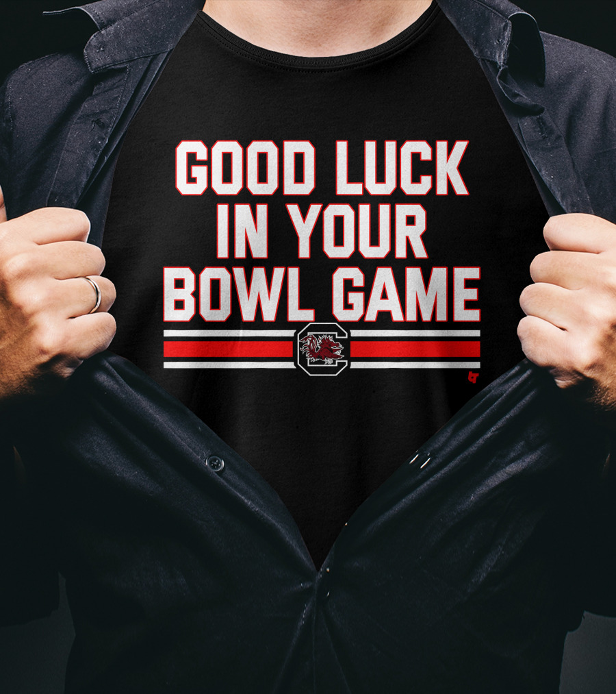 Good Luck In Your Bowl Game South Carolina Gamecocks T-Shirt