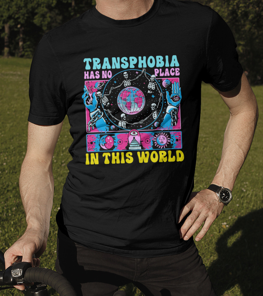 Transhphobia Has No Place IN This World Galactic Visions Of Unity T-Shirt