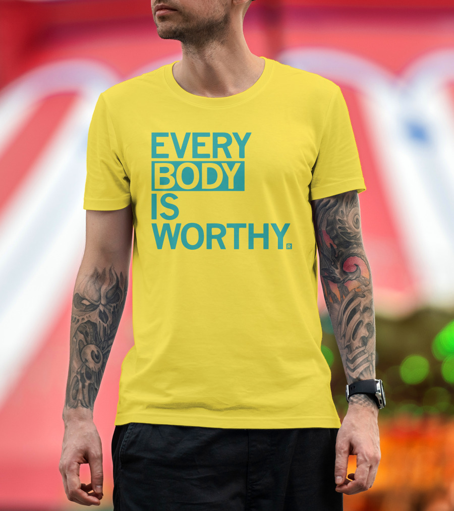 EVERY BODY IS WORTHY BIEDA T-Shirt
