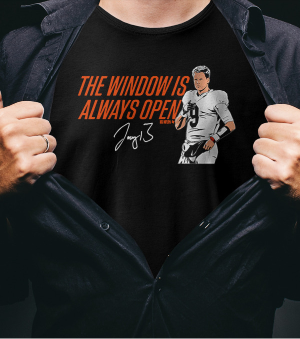 The Window Is Always Open Joe Burrow Signature Number 9 Football T-Shirt