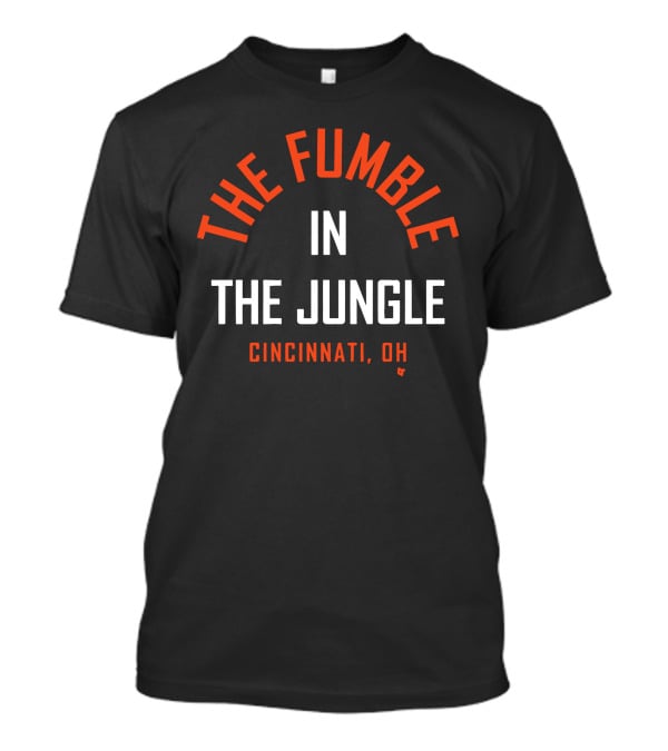 The Fumble IN The Jungle Cincinnati, OH T-Shirt