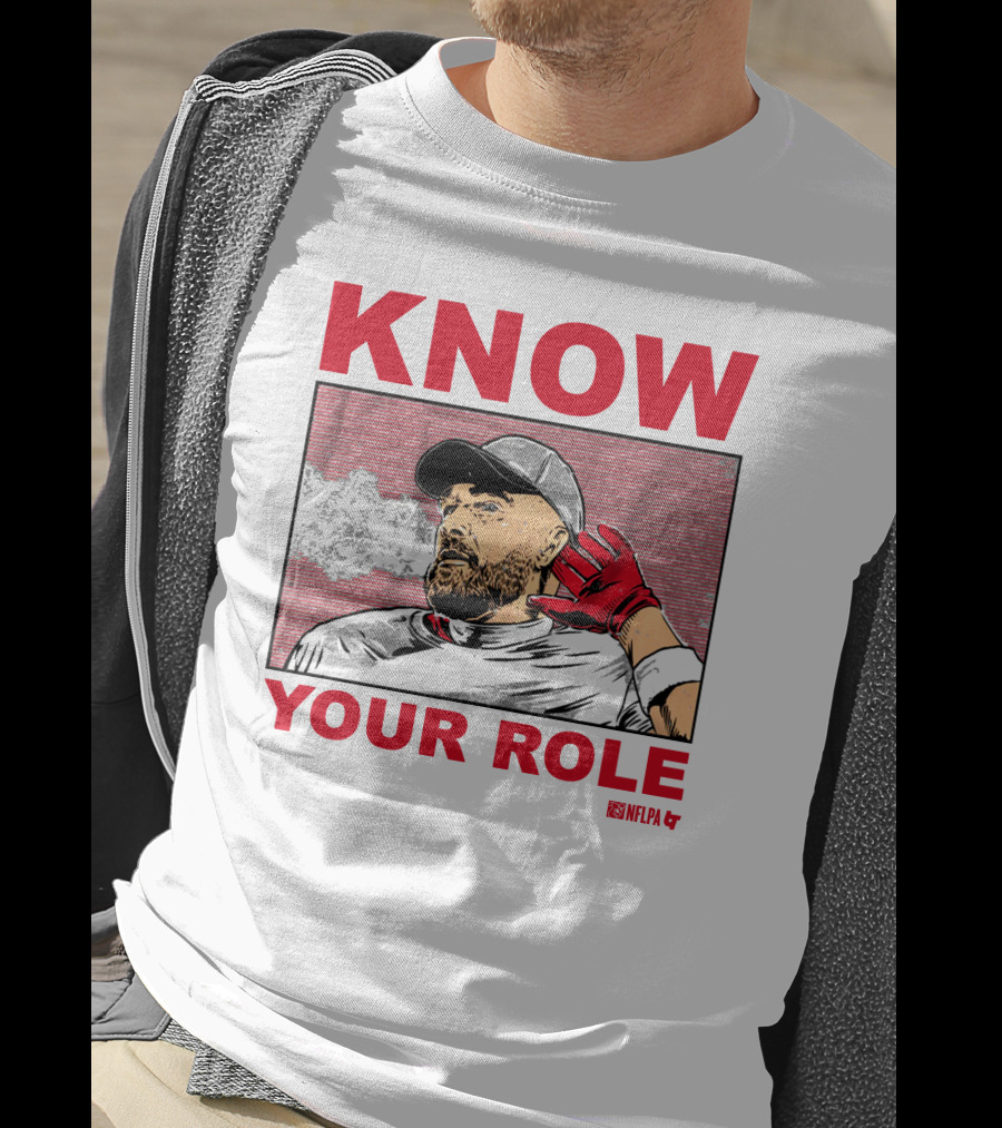 Know Your Role Travis Kelce NFLPA Football Player T-Shirt