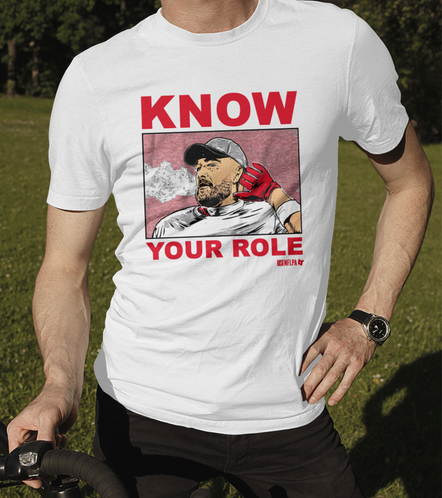 Know Your Role Travis Kelce NFLPA Football Player T-Shirt