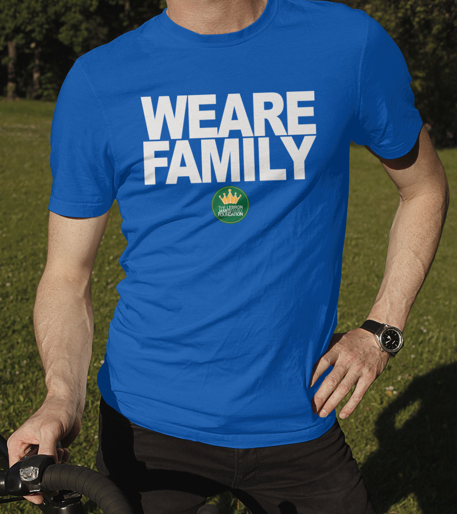 We Are Family Lebron James Family Foundation T-Shirt