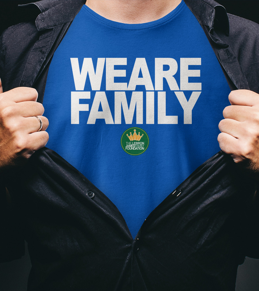 We Are Family Lebron James Family Foundation T-Shirt