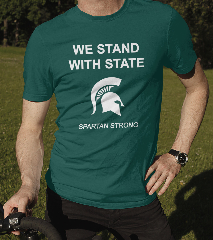 We Stand With State Spartan Strong MSU T-Shirt