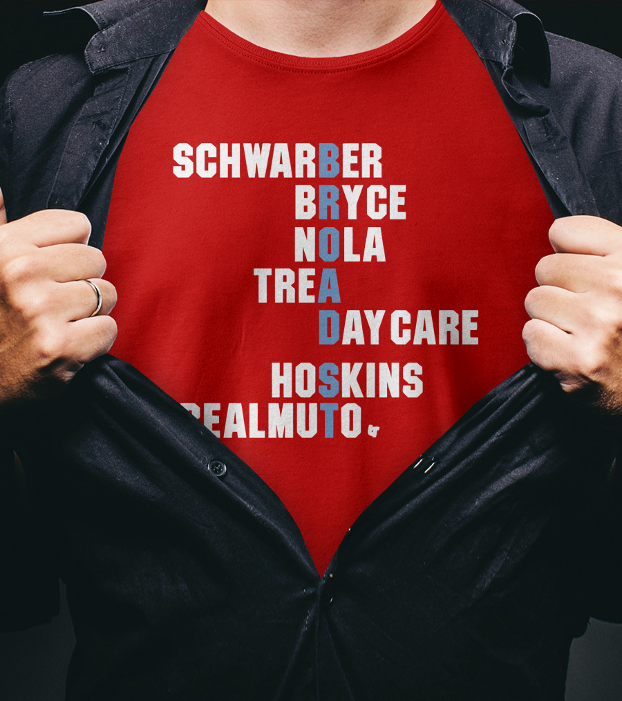 Schwarber Bryce Nola Trea Day Care Hoskins Realmuto Broad Street Names T-Shirt